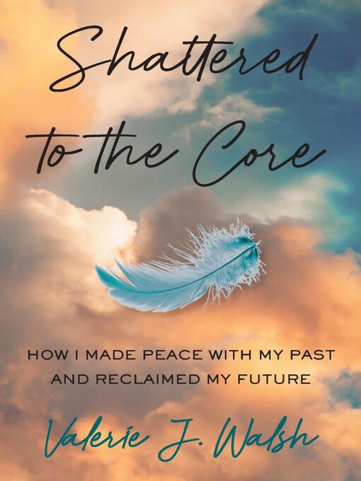 Cover image for Shattered to the Core